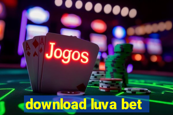 download luva bet