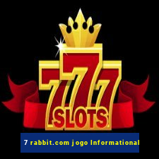 7 rabbit.com jogo Informational