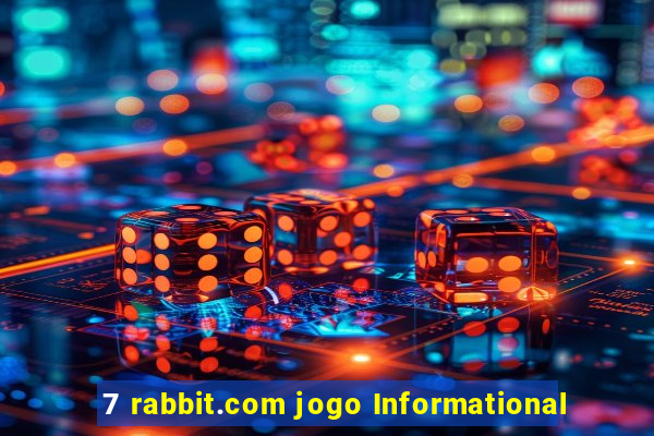 7 rabbit.com jogo Informational