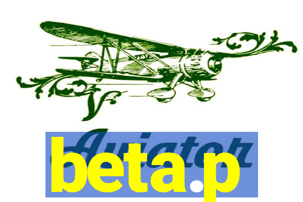 beta.p