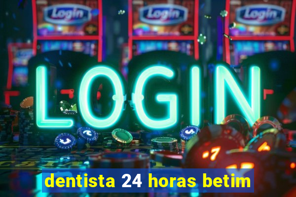 dentista 24 horas betim