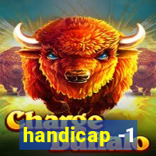 handicap -1