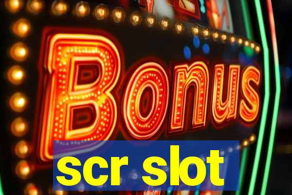 scr slot