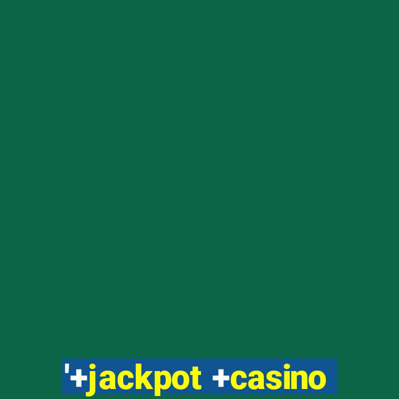 '+jackpot +casino