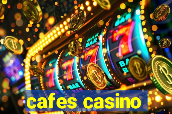 cafes casino