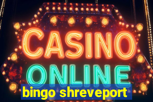 bingo shreveport