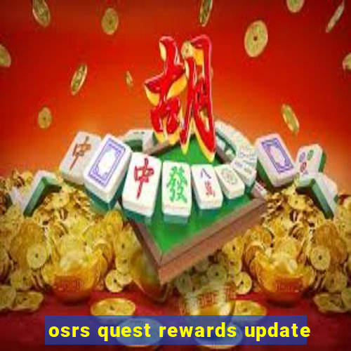 osrs quest rewards update