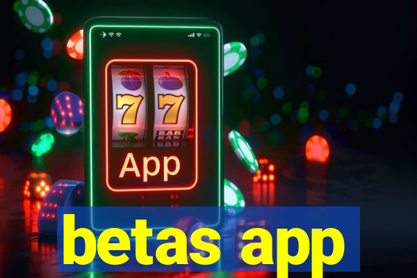 betas app