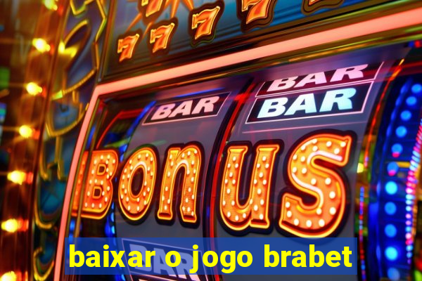 baixar o jogo brabet