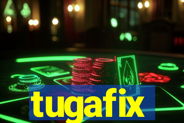 tugafix