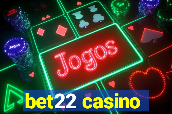 bet22 casino