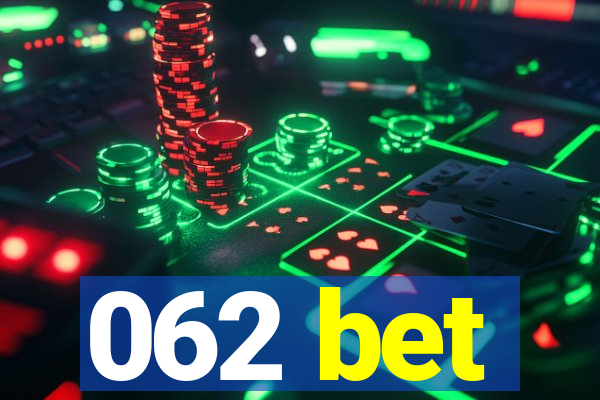 062 bet