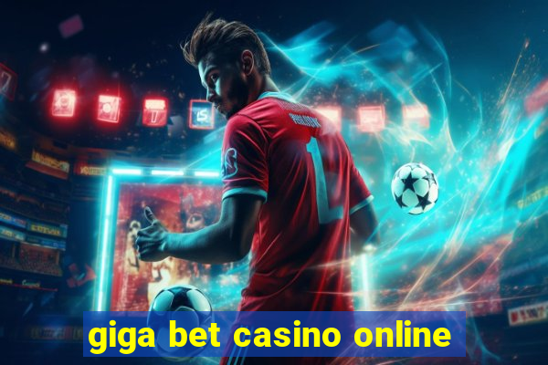 giga bet casino online