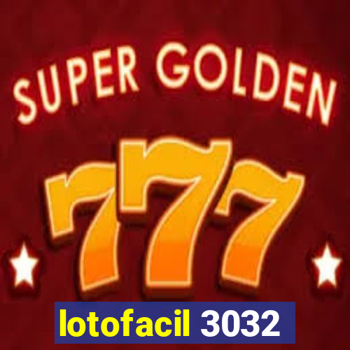 lotofacil 3032