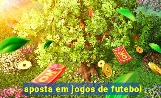 aposta em jogos de futebol