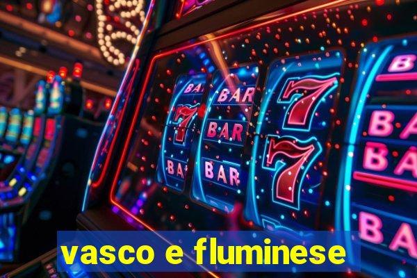 vasco e fluminese