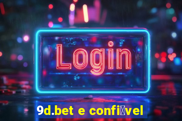 9d.bet e confi谩vel