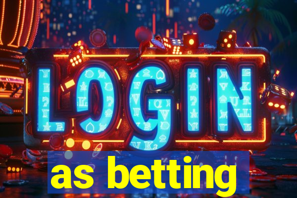 as betting