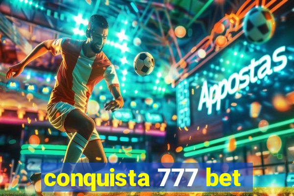 conquista 777 bet