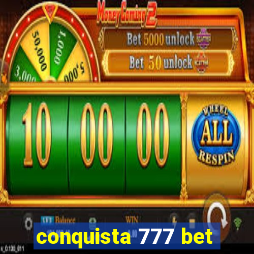 conquista 777 bet