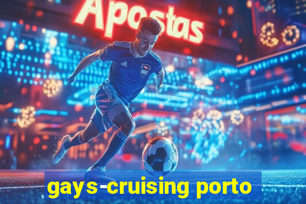 gays-cruising porto