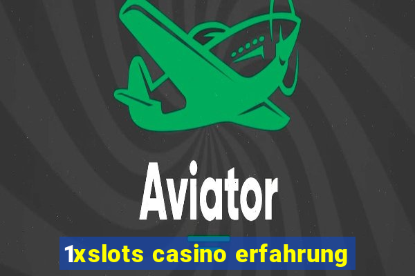 1xslots casino erfahrung