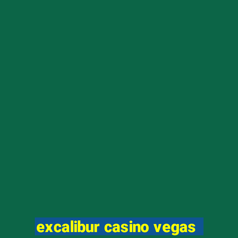 excalibur casino vegas