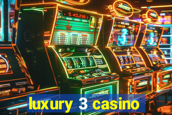 luxury 3 casino