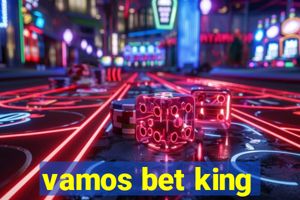 vamos bet king