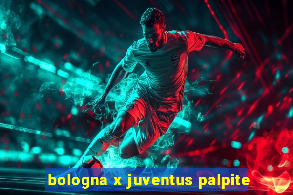 bologna x juventus palpite