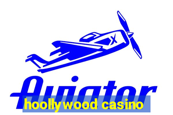 hoollywood casino