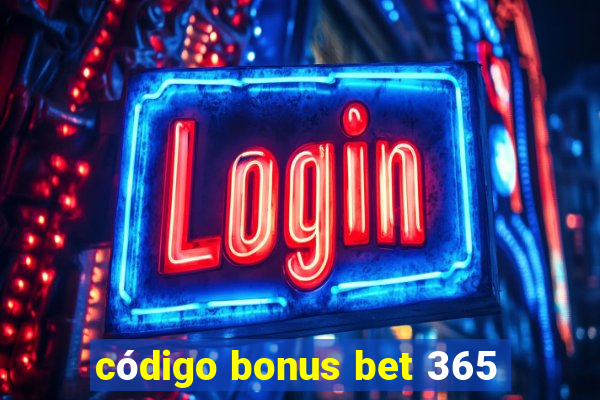 código bonus bet 365