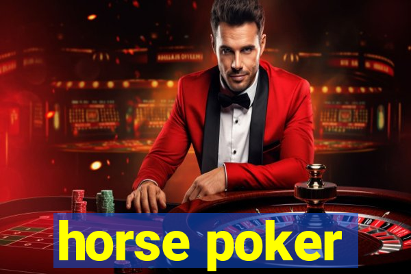 horse poker