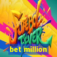 bet million