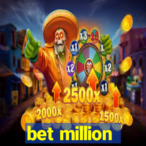 bet million