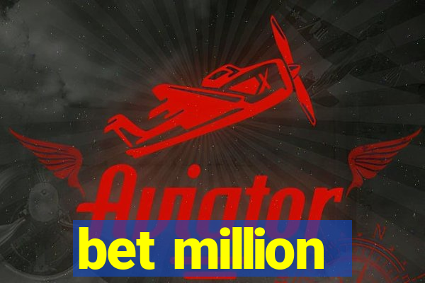 bet million