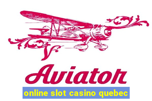 online slot casino quebec