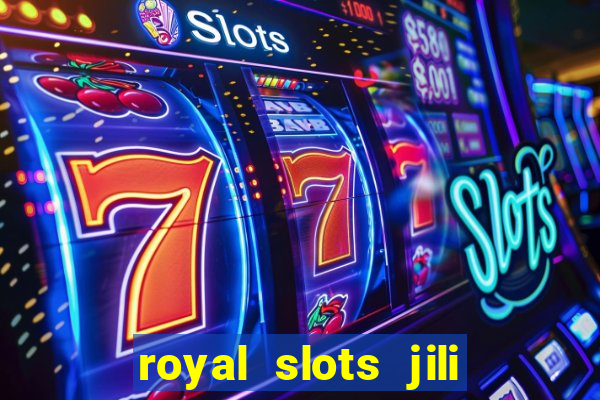 royal slots jili 777 club