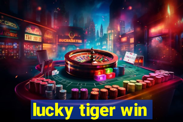 lucky tiger win