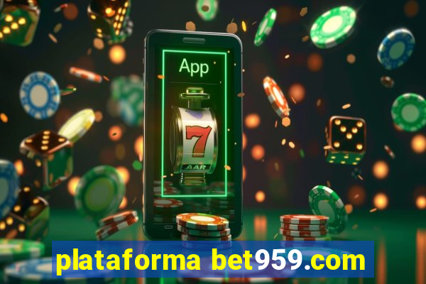 plataforma bet959.com