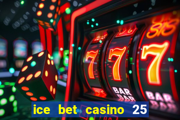 ice bet casino 25 free spins