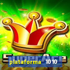 plataforma 1010 jogo do tigre