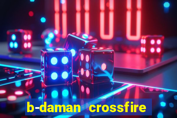 b-daman crossfire vol. 3