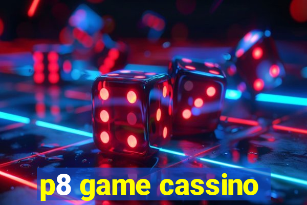 p8 game cassino