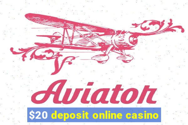 $20 deposit online casino