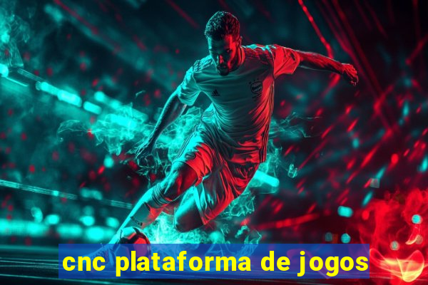 cnc plataforma de jogos