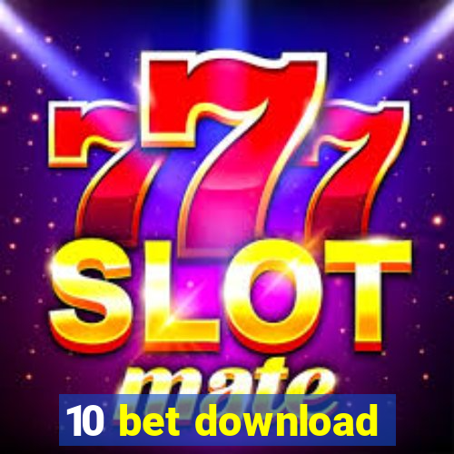 10 bet download