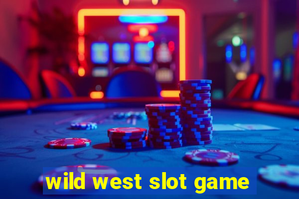 wild west slot game