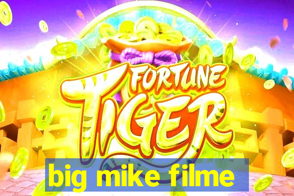 big mike filme