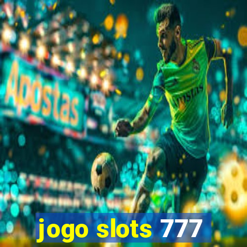 jogo slots 777